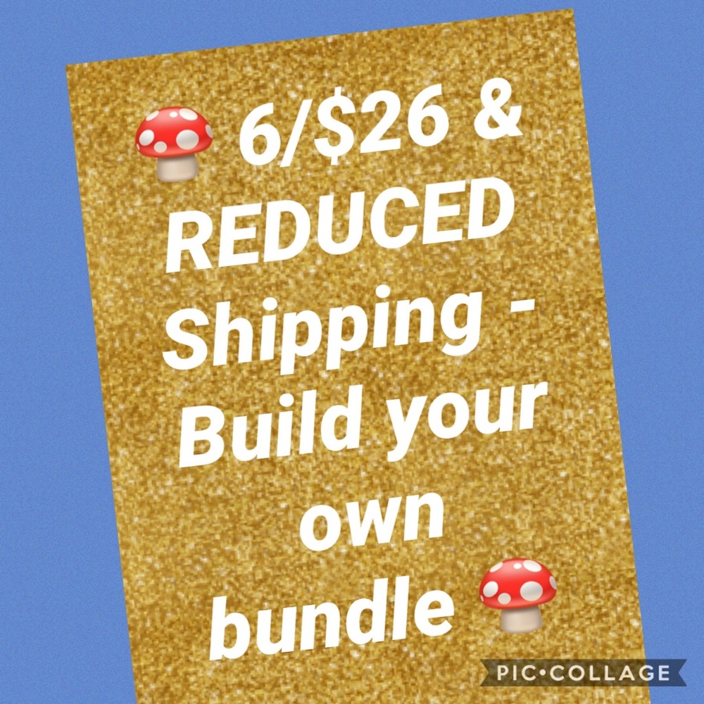 🍄6/$26 and reduced shipping